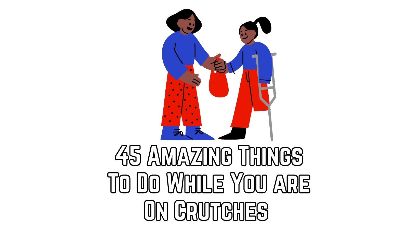 Things To Do While You are On Crutches